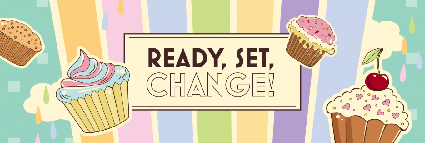 Ready, set, change! 