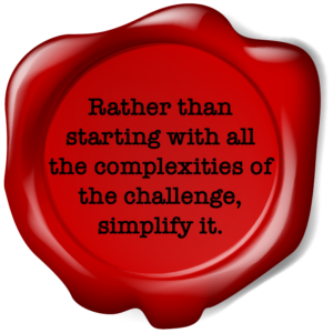 Red wax blob illustration with 'Rather than starting with all the complexities of the challenge, simplify it.'